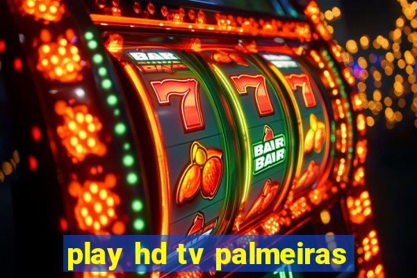 play hd tv palmeiras